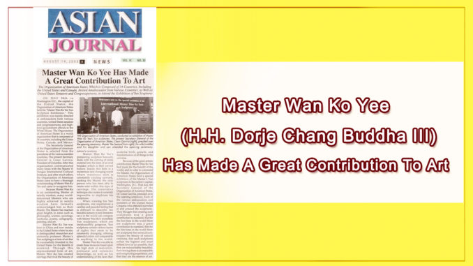 Master Wan Ko Yee (H.H. Dorje Chang Buddha III) Has Made A Great Contribution To ArtÂ 