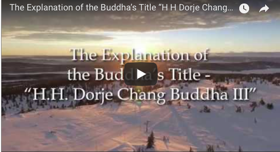 The Explanation of the Buddha’s Title – “H.H. Dorje Chang Buddha III”