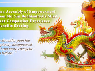 Dharma Assembly of Empowerment by Guan Shi Yin Bodhisattva’s Mind of Great Compassion ——Note Written Afterwards to Describe the Most Magnificent Scene at the Site