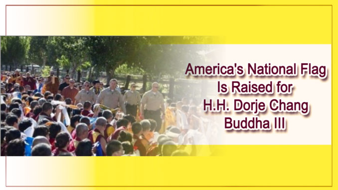 America's National Flag Is Raised for H.H. Dorje Chang Buddha III