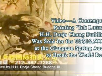 Video---A Contemporary Painting “Ink Lotus” by H.H. Dorje Chang Buddha III Was Sold for the US$16,500,500 at the Gianguan Spring Auction to Break the World Record