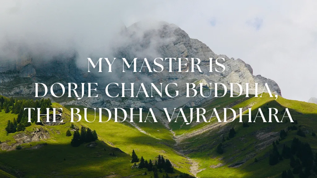 My Master Is Dorje Chang Buddha, the Buddha Vajradhara
