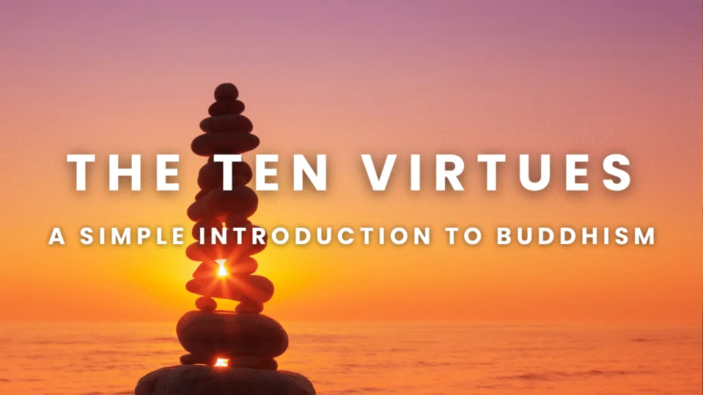 Ten Virtues -A Simple Introduction to Buddhism