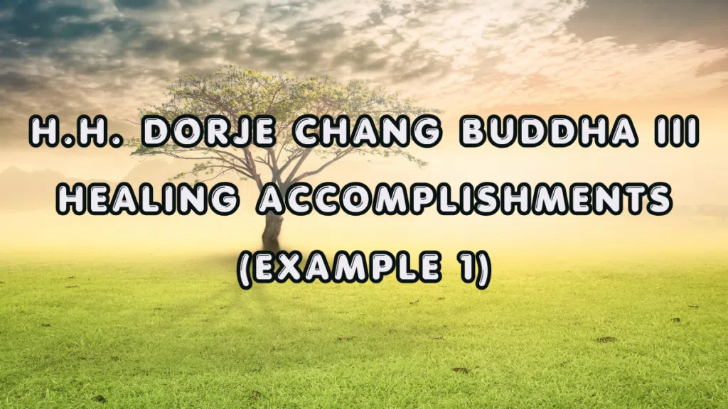 H.H.-Dorje-Chang-Buddha-III-Healing-Accomplishments