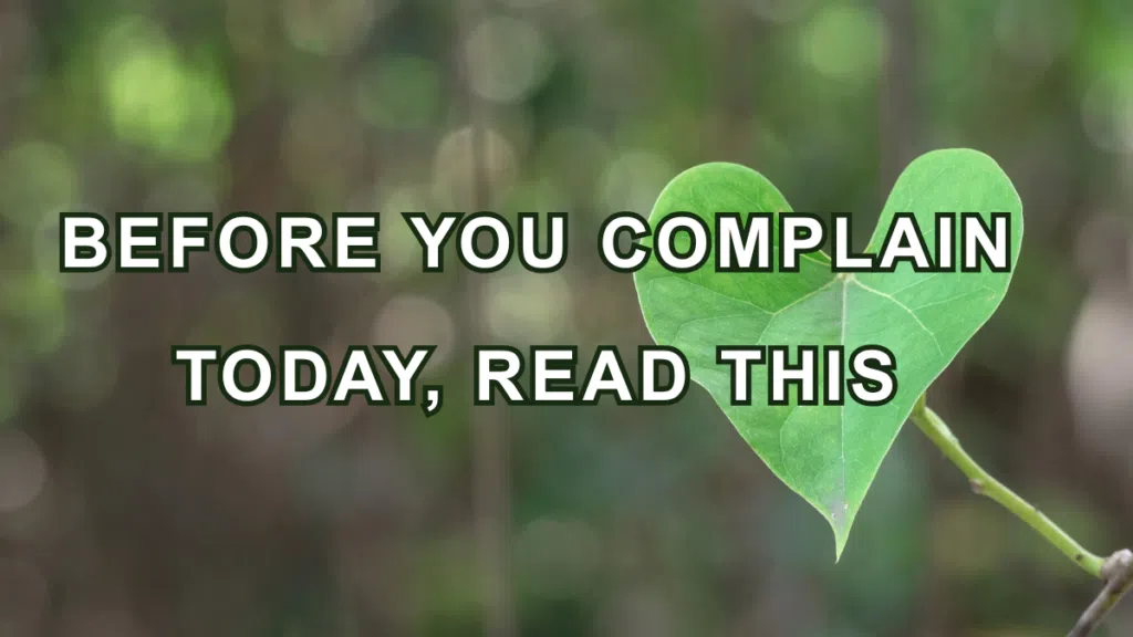 Before You Complain Today, Read This
